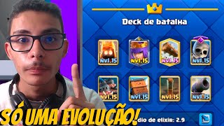 DECK TOP GLOBAL QUE USA SÓ UMA EVOLUÇÃO NO CLASH ROYALE [upl. by Enilada]