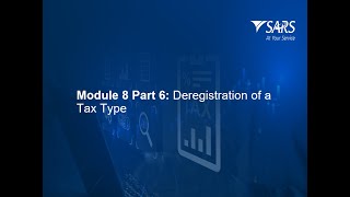 SARS Tax Practitioner Readiness Programme Module 8  part 6 Deregistration of Tax Types – 2025 [upl. by Hackney]