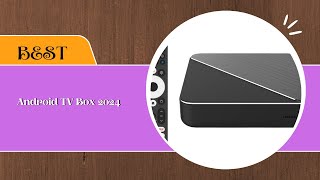 Best Android TV Box 2024 Top Picks for Streaming amp Gaming [upl. by Arinay]