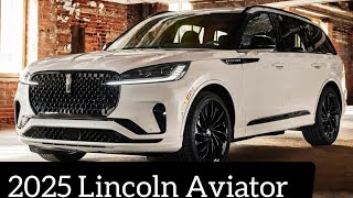 2025 Lincoln Aviator Up Close Great Style and More Tech  USA Upcoming Cars [upl. by Crosley]