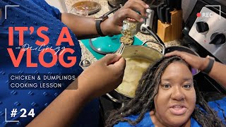 Chicken amp Dumplings Cooking Lesson  Its a Vlog with Dei Gregg 24 [upl. by Eanerb471]