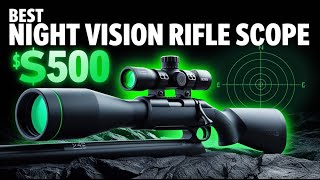 5 Best Night Vision Rifle Scope Under 500 IN 2024 🔥 [upl. by Shu]