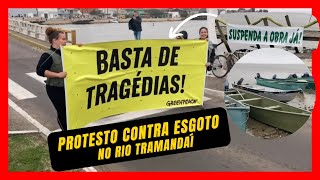 URGENTE querem acabar com RIO TRAMANDAÍ empresa de saneamento vai despejar ESGOTO no RIO PROTESTO [upl. by Niriam]