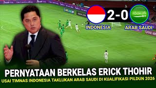 🔴 HEBOHKAN JAGAT ASIA  Pernyataan BERKELAS ERICK THOHIR Usai Indonesia Bungkam Arab Saudi 20 [upl. by Ettezzil327]