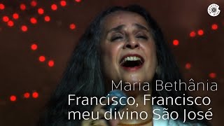 Maria Bethânia  Francisco Francisco  Meu Divino São José  Dentro do Mar Tem Rio [upl. by Acina]