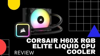 Corsair H60x RGB Elite Liquid CPU Cooler Showcase [upl. by Annasus182]