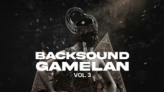 BACKSOUND GAMELAN NUSANTARA DONKGEDANK VOL 3 Epic Cinematic [upl. by Norrad]