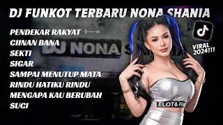 DJ FUNKOT FULL ALBUM DJ NONA SHANIA TERBARU VIRALL 2024 [upl. by Murray]