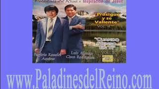 PALADINES DEL REINO  Prosigue y se valiente [upl. by Bremer]