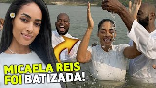 MICAELA REIS é BATIZADA e aceita JESUS CRISTO [upl. by Wilde948]