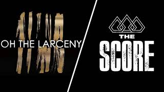 Mix  Oh The Larceny vs The Score [upl. by Felita68]