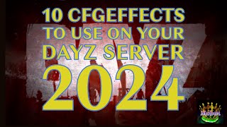 10 cfgEffects to use on your DayZ Server 2024 [upl. by Garratt603]