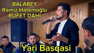 Balabey amp Ramiz Hatemoğlu amp Rufet Dahi  Yari Basqasi 2024 [upl. by Sheryl]