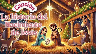 🎶 La Historia del Nacimiento de Jesús en Canción  El Cuento Navideño Más Especial 🎶 [upl. by Spring]