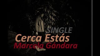 Marcela Gándara  Cerca Estás  Letra  Single  Música Cristiana  2017 [upl. by Yanel804]