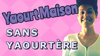 Recette Yaourt Maison Sans Yaourtière [upl. by Tare]