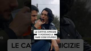 Le cattive amicizie ti portano a fare cose stupide [upl. by Kerrison]