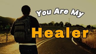 Youre My Healer Lyrics  English Song [upl. by Azeret]