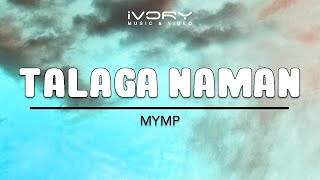 MYMP  Talaga Naman Official Lyric Video [upl. by Neeruan]