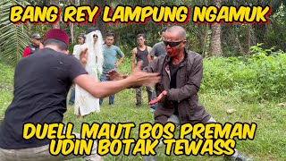 DUELL SENGIT BANG REY BUAT UDIN BOTAK MUNTAH DARAHH BOS PREMAN SADIS TAK BERDAYA [upl. by Butte42]