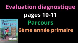 Evaluation diagnostique  pages 1011  Parcours  6ème année primaire  شرح [upl. by Avitzur245]