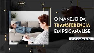 O Manejo da Transferência em Psicanálise [upl. by Limhaj490]