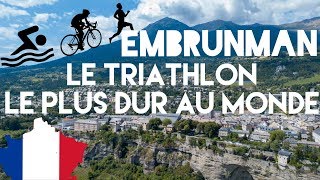 EMBRUNMAN  Le TRIATHLON longue distance le plus DUR au MONDE [upl. by Adnahsat196]