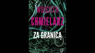 Wojciech Chmielarz  Za granicą  Audiobooki  Audiobook Pl [upl. by Serafine]