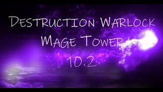 Destruction Warlock  Mage Tower  Dragonflight [upl. by Ailaro872]