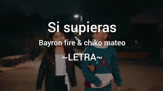 bayronfire amp ChikoMateo si supieras  LETRA [upl. by Aloke]