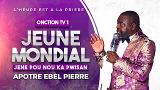 JEÛNE MONDIAL👉POUR ÊTRE PUISSANT avec APÔTRE EBEL PIERRE  1er FÉVRIER 2024  LHEALP [upl. by Messing]