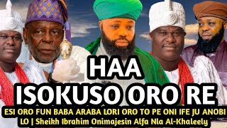 Haa Isokuso Oro Ree  ESI ORO FUN BABA ARABA LORI ORO TO PE ONI IFE JU ANOBI LO  Sheikh Ibrahim [upl. by Nannarb645]