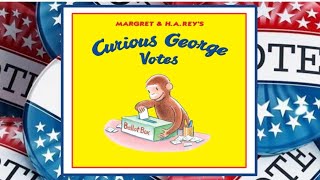 Curious George Votes Read Aloud Kids Book [upl. by Dre]