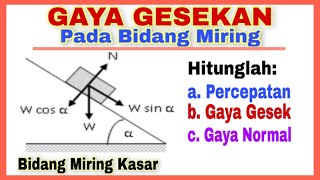 Fisika Kelas X  Menghitung Percepatan amp Gaya Gesek pada bidang miring Dinamika gerak Part 3 [upl. by Metah]