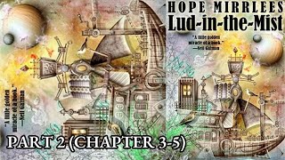 LudintheMist by Hope Mirrlees  Audiobook  Enchantment Mystery and the Forbidden l part 2 [upl. by Dyun]