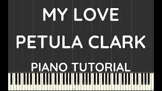 Petula Clark  My Love  Piano Tutorial [upl. by Leynwad]