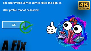 The User Profile Service failed to sign in User profile cannot be loaded in Windows 10118  Fix 👍 [upl. by Ostler]