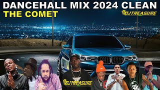 Dancehall Mix 2024 Clean  New Dancehall Songs 2024 Clean  DJ Treasure Clean Mix  THE COMET [upl. by Nylirac]