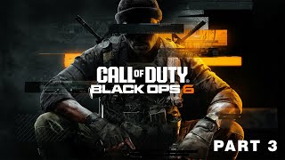 Call Of Duty Black Ops 6  Full Game No Commentary  PART 3 [upl. by Endaira]