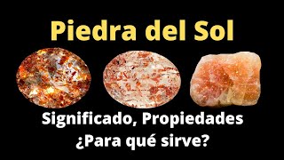 Piedra del sol ¿Para qué sirve Propiedades y Significado [upl. by Ojeillib706]