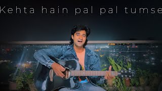 Kehta hain pal pal tumse  Pyar Kiya to nibhana  Major Saab  cover by Bhushan Bhome [upl. by Darline]