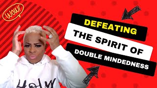 DEFEATING THE SPIRIT OF DOUBLE MINDEDNESS KIM K SANDERS [upl. by Milano683]