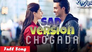 Chogada Tara sad version full song from movie love yatri [upl. by Edas382]