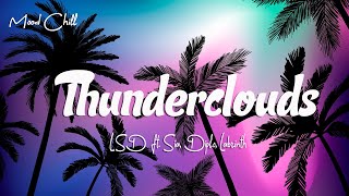 LSD  Thunderclouds Lyrics ft Sia Diplo Labrinth [upl. by Poree]