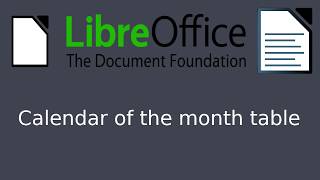 LibreOffice Writer  Calendar of the month table format Quick guide [upl. by Odnanreh794]