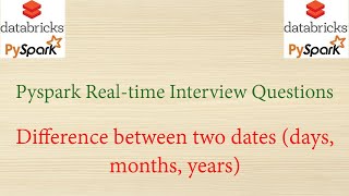 Pyspark Realtime Interview Questions  Difference between two dates days months years [upl. by Ydnih]