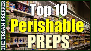 Top 10 Perishable Food Preps [upl. by Vaientina]