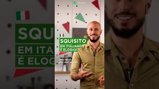 SQUISITO EM ITALIANOÉ ELOGIO [upl. by Daas]