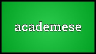 Academese Meaning [upl. by Ignacia]