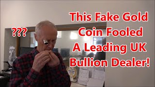 FAKE GOLD COIN  Leading UK Bullion Dealer Fooled By Fake Gold Coin  Testing Fakes With Chards [upl. by Sellma]